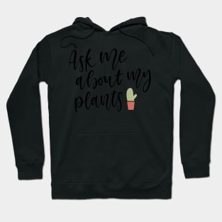 Ask Me About My Plants Lettering Hoodie